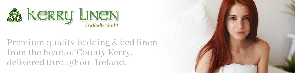 KerryLinen.ie - Premium Quality Bedding and Bed Linen - Great Prices, Fast Delivery throughout Ireland.