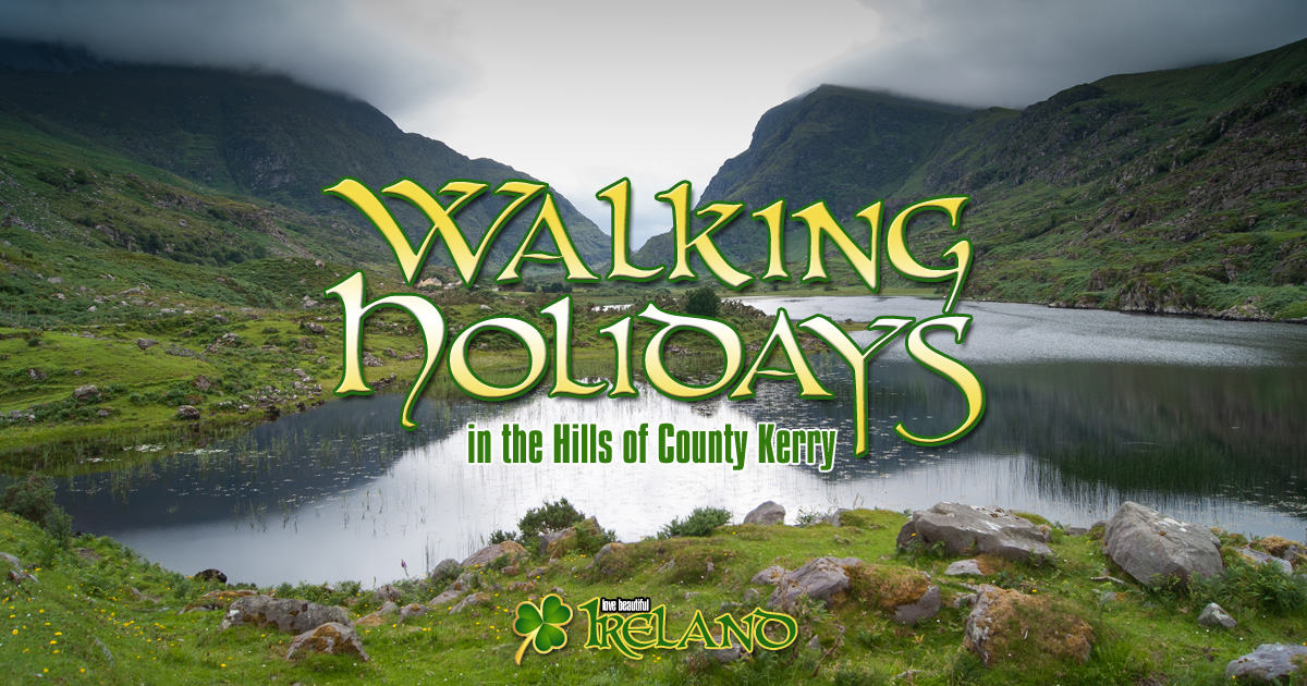 Walking Holidays in the Hills of County Kerry - Hiking & Walking in the Beautiful Hills of Kerry